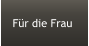 Für die Frau