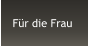 Für die Frau